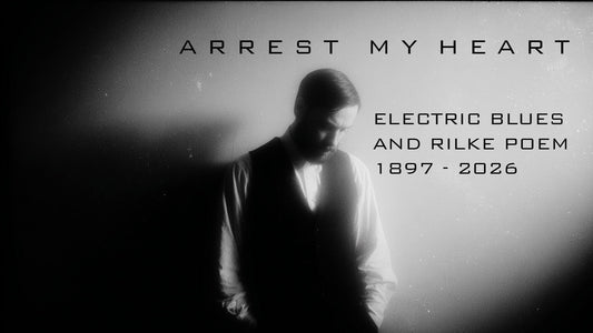 Arrest My Heart | Rilke Poem | Electric Blues | Original Song